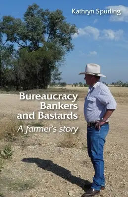 Bureaucratie, banquiers et salauds : l'histoire d'un agriculteur - Bureaucracy, Bankers and Bastards: a farmer's story