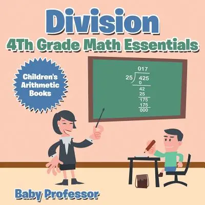 Division 4th Grade Math Essentials - Livres d'arithmétique pour enfants - Division 4th Grade Math Essentials - Children's Arithmetic Books