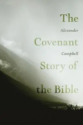 L'histoire de l'alliance dans la Bible - The Covenant Story of the Bible