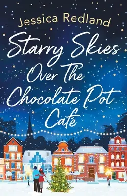 Un ciel étoilé au-dessus du Chocolate Pot Caf - Starry Skies Over The Chocolate Pot Caf