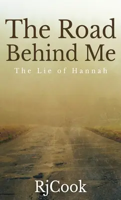 La route derrière moi : Le mensonge d'Hannah - The Road Behind Me: The Lie Of Hannah