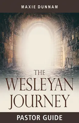 Le Guide du Pasteur du Voyage Wesleyen : Un cahier d'exercices sur le salut - The Wesleyan Journey Pastor Guide: A Workbook on Salvation