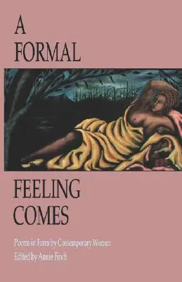 A Formal Feeling Comes : Poèmes en forme par des femmes contemporaines - A Formal Feeling Comes: Poems in Form by Contemporary Women