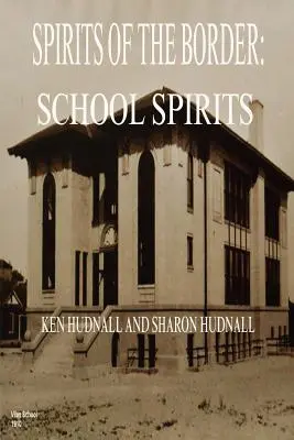 Les esprits de la frontière : Les esprits de l'école - Spirits of the Border: School Spirits