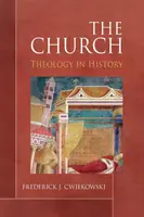 L'Église : La théologie dans l'histoire - The Church: Theology in History