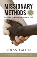 Méthodes missionnaires : Le plan de Dieu pour les missions selon Paul - Missionary Methods: God's Plan for Missions According to Paul