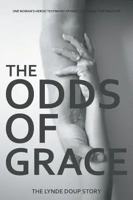 Les chances de la grâce : L'histoire de Lynde Doup - The Odds of Grace: The Lynde Doup Story