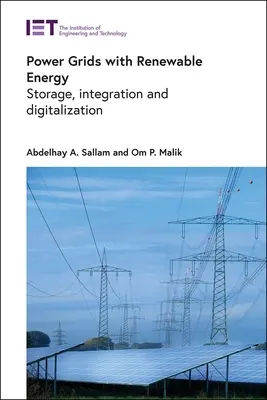 Les réseaux électriques avec les énergies renouvelables : Stockage, intégration et numérisation - Power Grids with Renewable Energy: Storage, Integration and Digitalization