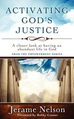 Activer la justice de Dieu : Un regard plus attentif sur la vie abondante en Dieu - Activating God's Justice: A closer look at having an abundant life in God