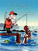 Le côté drôle de la chasse et de la pêche : le guide du caricaturiste sur les sports de plein air - The Funny Side of Hunting and Fishing: A Cartoonist's Guide to the Sports of the Great Outdoors