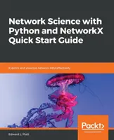 Science des réseaux avec Python et NetworkX Guide de démarrage rapide - Network Science with Python and NetworkX Quick Start Guide