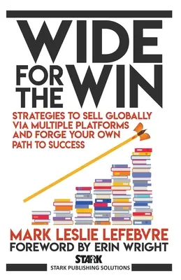 Le large pour gagner : Stratégies pour vendre mondialement via de multiples plateformes et forger votre propre chemin vers le succès - Wide for the Win: Strategies to Sell Globally via Multiple Platforms and Forge Your Own Path to Success