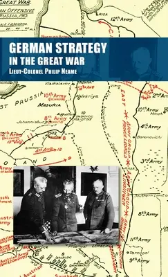 La stratégie allemande dans la Grande Guerre - German Strategy in the Great War