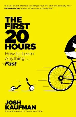 Les 20 premières heures : Comment apprendre tout... Rapidement - The First 20 Hours: How to Learn Anything... Fast