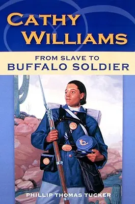 Cathy Williams : De l'esclave au soldat Buffalo - Cathy Williams: From Slave to Buffalo Soldier
