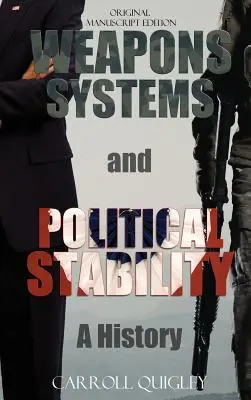 Systèmes d'armes et stabilité politique : Une histoire - Weapons Systems and Political Stability: A History