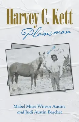 Harvey C. Kett : Plainsman - Harvey C. Kett: Plainsman