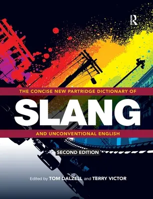 Le Concise New Partridge Dictionary of Slang and Unconventional English (Dictionnaire concis de l'argot et de l'anglais non conventionnel) - The Concise New Partridge Dictionary of Slang and Unconventional English