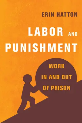 Travail et punition : Travail en prison et hors prison - Labor and Punishment: Work in and Out of Prison