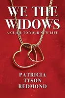Nous, les veuves : Un guide pour votre nouvelle vie - We the Widows: A Guide to Your New Life