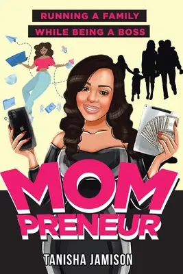 Mompreneur : Gérer une famille tout en étant un patron - Mompreneur: Running a family while being a boss