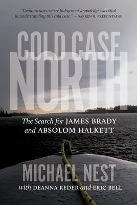 Cold Case North : La recherche de James Brady et Absolom Halkett - Cold Case North: The Search for James Brady and Absolom Halkett