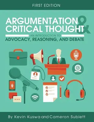 Argumentation et pensée critique : Une introduction à l'argumentation, au raisonnement et au débat - Argumentation and Critical Thought: An Introduction to Advocacy, Reasoning, and Debate