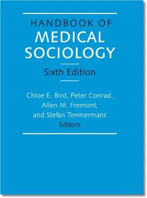 Manuel de sociologie médicale, sixième édition - Handbook of Medical Sociology, Sixth Edition