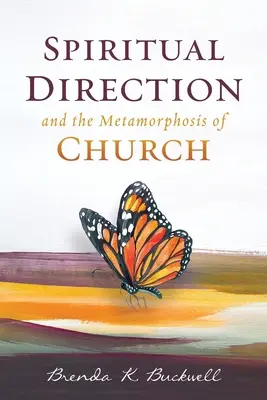 La direction spirituelle et la métamorphose de l'église - Spiritual Direction and the Metamorphosis of Church