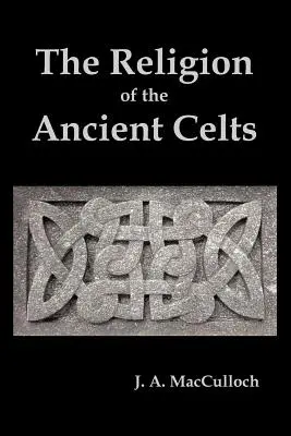 La religion des anciens Celtes - The Religion of the Ancient Celts