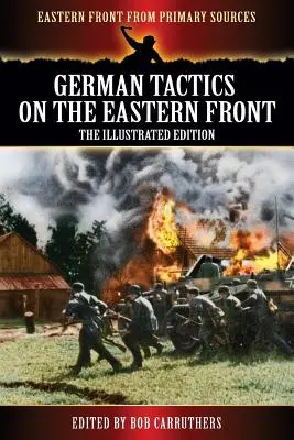 Tactiques allemandes sur le front de l'Est - Édition illustrée - German Tactics On the Eastern Front - The Illustrated Edition