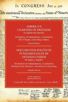 Les chartes de la liberté en Amérique, en anglais et en espagnol : Déclaration d'indépendance, Constitution, Déclaration des droits, discours de Gettysburg. Deuxième édition - America's Charters of Freedom in English and Spanish: Declaration of Independence, Constitution, Bill of Rights, the Gettysburg Address. Second Editio