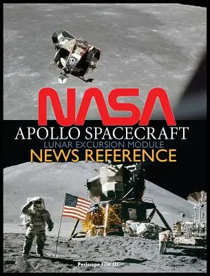 NASA Apollo Spacecraft Lunar Excursion Module News Reference (en anglais) - NASA Apollo Spacecraft Lunar Excursion Module News Reference