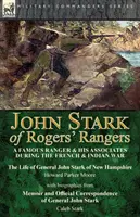 John Stark of Rogers' Rangers : a Famous Ranger and His Associates During the French & Indian War : The Life of General John Stark of New Hampshire (La vie du général John Stark du New Hampshire) par - John Stark of Rogers' Rangers: a Famous Ranger and His Associates During the French & Indian War: The Life of General John Stark of New Hampshire by