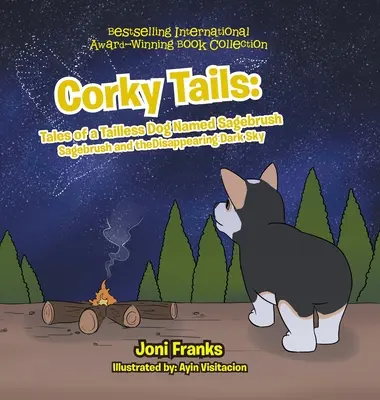 Corky Tails : Histoires d'un chien sans queue nommé Sagebrush : L'armoise et la disparition du ciel étoilé - Corky Tails: Tales of a Tailless Dog Named Sagebrush: Sagebrush and the Disappearing Dark Sky