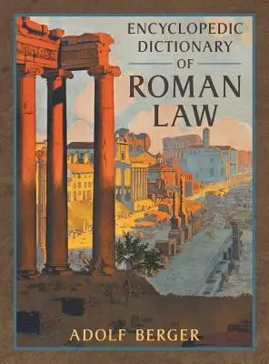 Dictionnaire encyclopédique du droit romain - Encyclopedic Dictionary of Roman Law