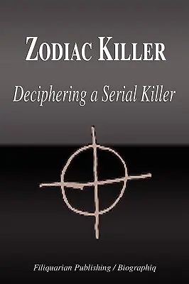 Le tueur du Zodiaque - Décryptage d'un tueur en série (Biographie) - Zodiac Killer - Deciphering a Serial Killer (Biography)