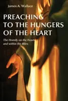 La prédication aux affamés du cœur : L'homélie sur les fêtes et dans les rites - Preaching to the Hungers of the Heart: The Homily on the Feasts and Within the Rites
