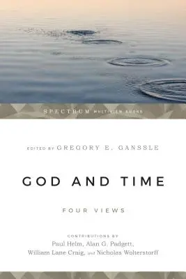 Dieu et le temps : Quatre points de vue - God & Time: Four Views