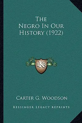 Le Nègre dans notre histoire (1922) - The Negro In Our History (1922)