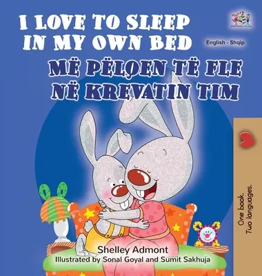 J'aime dormir dans mon propre lit (livre bilingue anglais-albanais pour enfants) - I Love to Sleep in My Own Bed (English Albanian Bilingual Book for Kids)