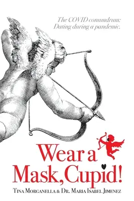 Mets un masque, Cupidon ! - Wear a Mask, Cupid!