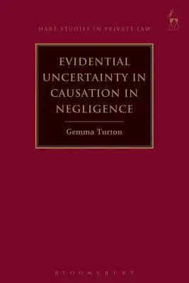 Incertitude probatoire en matière de causalité dans le cadre de la négligence - Evidential Uncertainty in Causation in Negligence