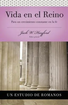 Serie Vida En Plenitud : Vida En El Reino : Para Un Crecimiento Constante En La Fe - Serie Vida En Plenitud: Vida En El Reino: Para Un Crecimiento Constante En La Fe