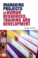 Gestion de projets dans le domaine des ressources humaines, de la formation et du développement - Managing Projects in Human Resources, Training and Development