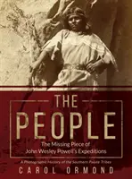 Les gens : La pièce manquante des expéditions de John Wesley Powell - The People: The Missing Piece of John Wesley Powell's Expeditions