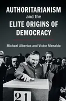 Autoritarisme et élite : les origines de la démocratie - Authoritarianism and the Elite Origins of Democracy