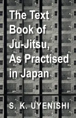 The Text-Book of Ju-Jitsu, as practised in Japan - Being a Simple Treatise on the Japanese Method of Self Defence (Édition de collection) - The Text-Book of Ju-Jitsu, as Practised in Japan - Being a Simple Treatise on the Japanese Method of Self Defence