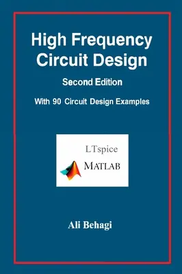 Conception de circuits à haute fréquence - Deuxième édition - avec 90 exemples de conception de circuits - High Frequency Circuit Design-Second Edition-with 90 Circuit Design Examples