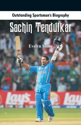 Biographie d'un sportif exceptionnel : Sachin Tendulkar - Outstanding Sportsman's Biography: Sachin Tendulkar